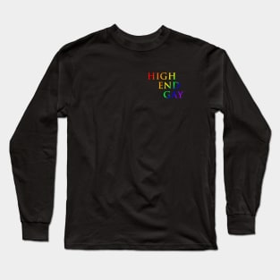 High End Gay (rainbow, small) Long Sleeve T-Shirt